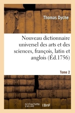 Cover of the book Nouveau dictionnaire universel des arts et des sciences, françois, latin et anglois. T. 2