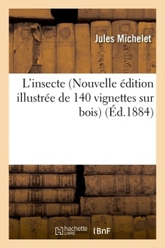 Couverture de l’ouvrage L'insecte (Nouvelle édition illustrée de 140 vignettes sur bois)