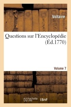 Couverture de l’ouvrage Questions sur l'Encyclopédie. VOL7