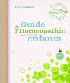 Couverture de l’ouvrage Le guide de l'homéopathie pour mes enfants