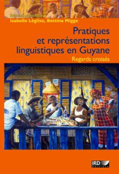 Couverture de l’ouvrage Pratiques et représentations linguistiques en Guyane