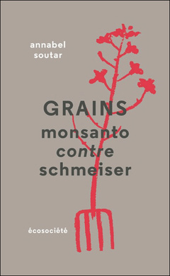 Couverture de l’ouvrage Grains - Monsanto contre Schmeiser 