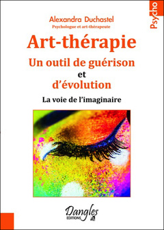 Couverture de l’ouvrage Art-thérapie - Un outil de guérison et d'évolution
