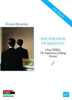 Couverture de l’ouvrage The Paradox of Identity. Oscar Wilde's The Importance of Being Earnest