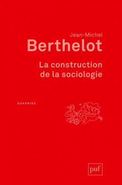 Couverture de l’ouvrage La construction de la sociologie