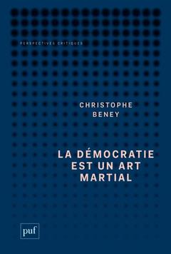 Cover of the book La démocratie est un art martial