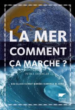 Cover of the book La Mer, comment ça marche ?