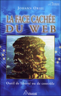 Couverture de l’ouvrage La face cachée du Web - Outil de liberté ou de contrôle