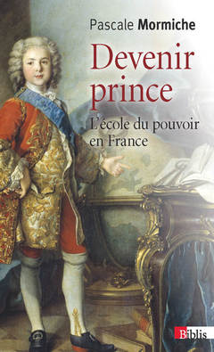 Couverture de l’ouvrage Devenir prince. L'école du pouvoir en France
