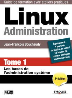 Couverture de l’ouvrage Linux Administration - Tome 1