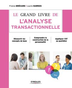 Cover of the book Le grand livre de l'analyse transactionnelle