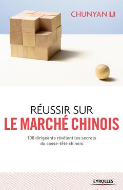 Cover of the book Réussir sur le marché chinois