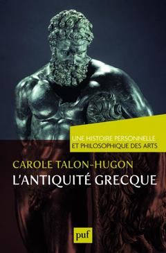 Cover of the book L'antiquité grecque. Une histoire personnelle et philosophique des arts