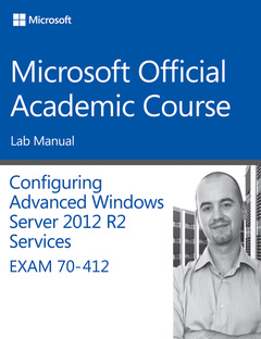 Cover of the book 70-412 Configuring Advanced Windows Server 2012 Services R2 Lab Manual