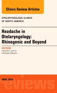 Couverture de l’ouvrage Headache in Otolaryngology: Rhinogenic and Beyond, An Issue of Otolaryngologic Clinics of North America