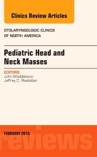 Couverture de l’ouvrage Pediatric Head and Neck Masses, An Issue of Otolaryngologic Clinics of North America