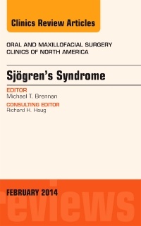 Couverture de l’ouvrage Sjogren's Syndrome, An Issue of Oral and Maxillofacial Clinics of North America