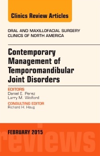 Cover of the book Contemporary Management of Temporomandibular Joint Disorders, An Issue of Oral and Maxillofacial Surgery Clinics of North America