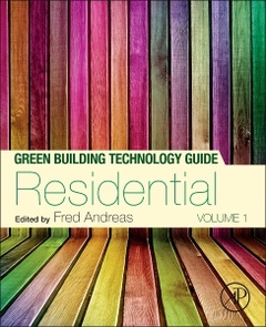 Couverture de l’ouvrage Green Building Technology Guide: Volume 1 - Residential