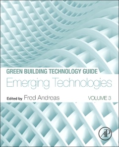 Couverture de l’ouvrage Green Building Technology Guide: Volume 3 - Emerging Technologies