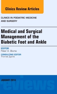 Couverture de l’ouvrage Medical and Surgical Management of the Diabetic Foot and Ankle, An Issue of Clinics in Podiatric Medicine and Surgery