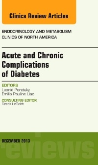 Cover of the book Acute and Chronic Complications of Diabetes, An Issue of Endocrinology and Metabolism Clinics