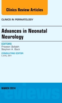Couverture de l’ouvrage Advances in Neonatal Neurology, An Issue of Clinics in Perinatology