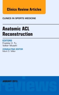 Couverture de l’ouvrage Anatomic ACL Reconstruction, An Issue of Clinics in Sports Medicine