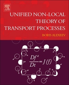 Couverture de l’ouvrage Unified Non-Local Theory of Transport Processes
