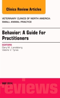 Couverture de l’ouvrage Behavior: A Guide For Practitioners, An Issue of Veterinary Clinics of North America: Small Animal Practice
