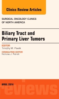 Couverture de l’ouvrage Biliary Tract and Primary Liver Tumors, An Issue of Surgical Oncology Clinics of North America