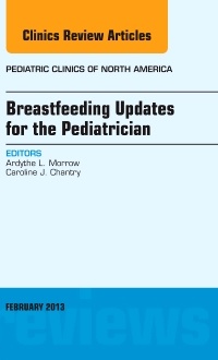 Couverture de l’ouvrage Breastfeeding Updates for the Pediatrician, An Issue of Pediatric Clinics