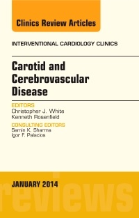 Couverture de l’ouvrage Carotid and Cerebrovascular Disease, An Issue of Interventional Cardiology Clinics