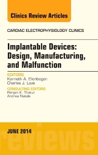 Couverture de l’ouvrage Implantable Devices: Design, Manufacturing, and Malfunction, An Issue of Cardiac Electrophysiology Clinics