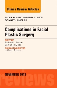 Couverture de l’ouvrage Complications in Facial Plastic Surgery, An Issue of Facial Plastic Surgery Clinics