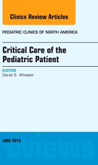 Couverture de l’ouvrage Critical Care of the Pediatric Patient, An Issue of Pediatric Clinics