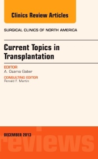 Couverture de l’ouvrage Current Topics in Transplantation, An Issue of Surgical Clinics