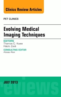 Couverture de l’ouvrage Evolving Medical Imaging Techniques, An Issue of PET Clinics