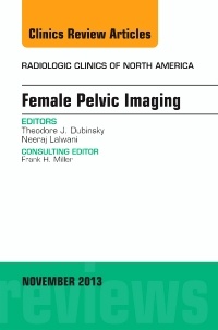 Couverture de l’ouvrage Female Pelvic Imaging, An Issue of Radiologic Clinics of North America