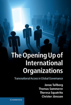 Couverture de l’ouvrage The Opening Up of International Organizations
