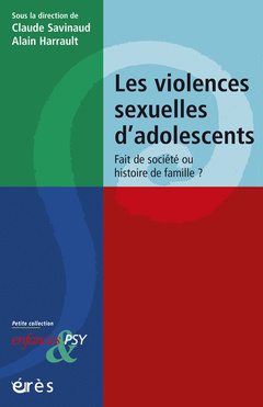 Couverture de l’ouvrage Les violences sexuelles d'adolescents - Fait de société ou histoire de famille ?