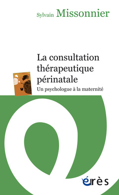 Cover of the book La consultation thérapeutique périnatale