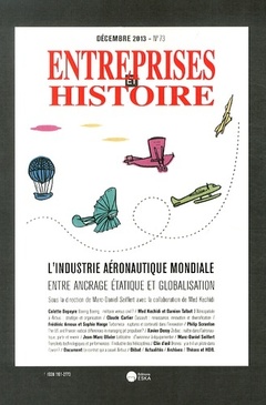 Couverture de l’ouvrage ENTREPRISES ET HISTOIRE 73 DECEMBRE 2012 L'INDUSTRIE AERONOTIQUE MONDIALE