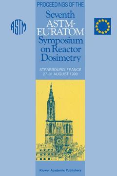 Couverture de l’ouvrage Proceedings of the Seventh ASTM-Euratom Symposium on Reactor Dosimetry
