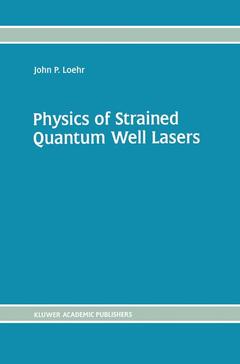 Couverture de l’ouvrage Physics of Strained Quantum Well Lasers