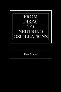 Couverture de l’ouvrage From Dirac to Neutrino Oscillations