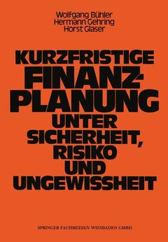 Couverture de l’ouvrage Kurzfristige Finanzplanung unter Sicherheit, Risiko und Ungewissheit