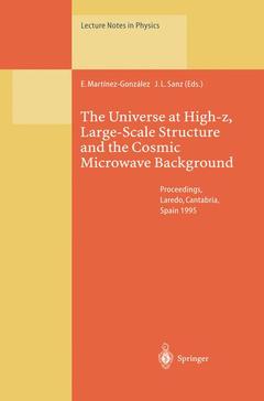Couverture de l’ouvrage The Universe at High-z, Large-Scale Structure and the Cosmic Microwave Background