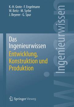 Cover of the book Das Ingenieurwissen: Entwicklung, Konstruktion und Produktion