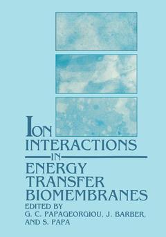 Couverture de l’ouvrage Ion Interactions in Energy Transfer Biomembranes